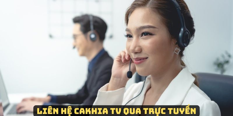 Liên hệ Cakhia TV qua biểu mẫu trực tuyến 