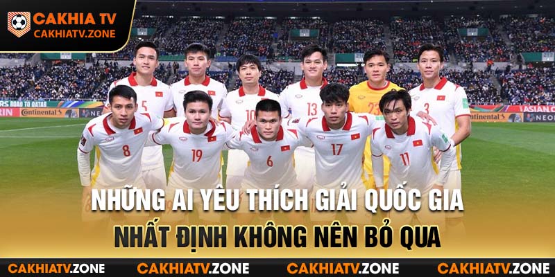 Những ai yêu thích giải quốc gia nhất định không nên bỏ qua